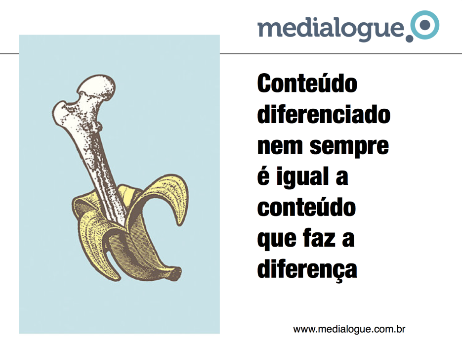 Conteúdo diferente - Medialogue