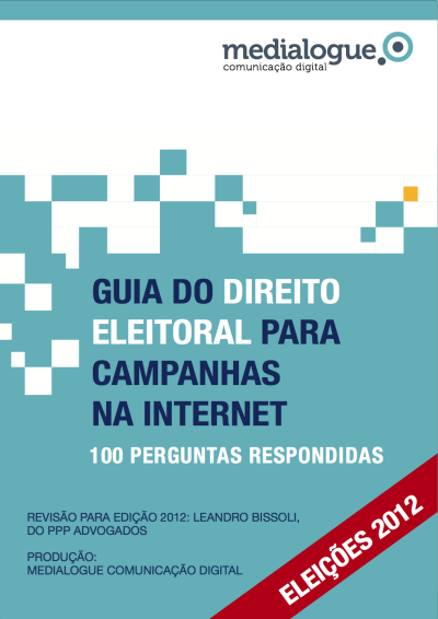 Guia do Direito Eleitoral para Campanhas na Internet (2012)