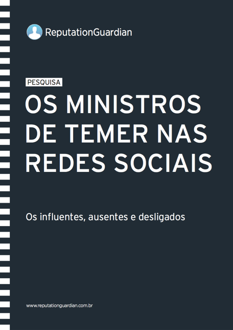 Pesquisa Medialogue - Os Ministros de Temer nas Redes Sociais