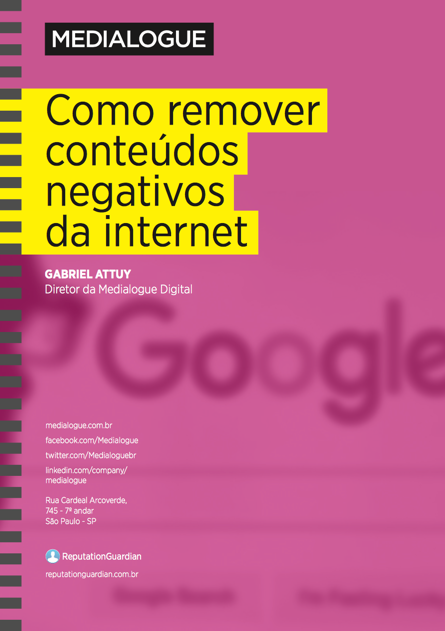 Como remover conteúdos negativos da internet - Medialogue Digital